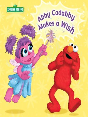 cover image of Abby Cadabby Makes a Wish